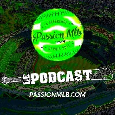 Passion MLB - Le Podcast, Épisode 91