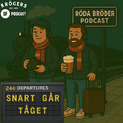 244 ”Snart går tåget!”