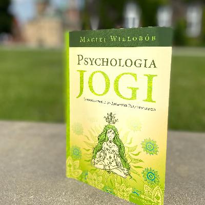 Maciej Wielobób "Psychologia jogi"