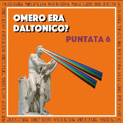 Puntata 6 - Omero era daltonico?