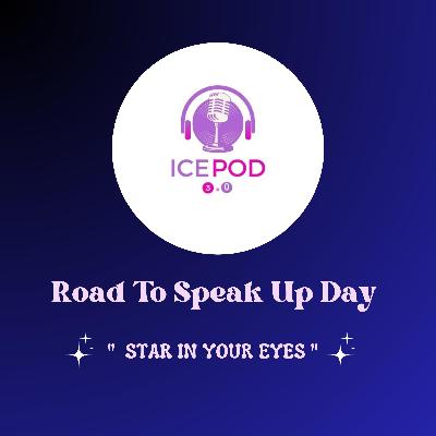 ICEPOD 3.0 : EP.04 | ROAD TO SPEAK UP DAY 9.0 | EXTRAORDINARY YOU ; Stars In Your Eyes | MILA ALAWIYAH
