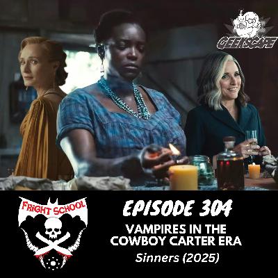 304 - Vampires in the Cowboy Carter Era - Sinners (2025) 304 - Vampires in the Cowboy Carter Era - Sinners (2025)