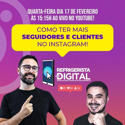 #11 COMO TER MAIS SEGUIDORES E CLIENTES NO INSTAGRAM | PODCAST REFRIGERISTA DIGITAL #11 COMO TER MAIS SEGUIDORES E CLIENTES NO INSTAGRAM | PODCAST REFRIGERISTA DIGITAL