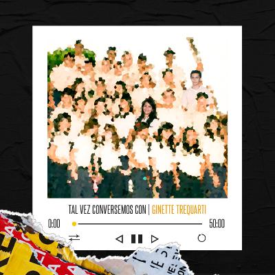 Tal vez conversemos con: Ginette Trequarti Tal vez conversemos con: Ginette Trequarti
