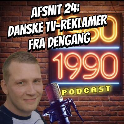 24. Danske TV-reklamer fra dengang