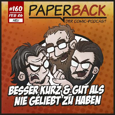 Ausgabe 160 - Besser kurz und gut als nie geliebt zu haben