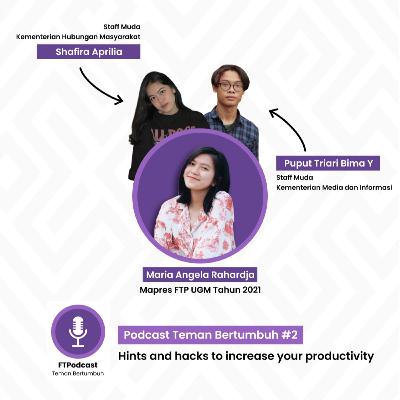 Eps.2 Teman Bertumbuh : Hints and Hacks To Increase Your Productivity
