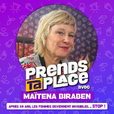 Après 50 ans, les femmes deviennent invisibles, … STOP ! - Prends ta place avec Maïtena Biraben