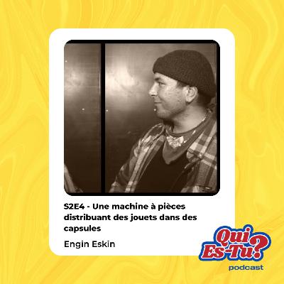 S2E4 - Une machine à pièces distribuant des jouets dans des capsules