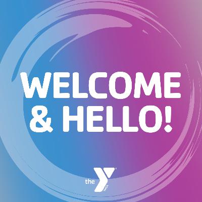 Welcome & Hello Welcome & Hello