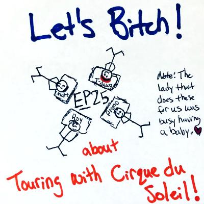 Let's Bitch! about Touring with Cirque Du Soleil! with Elizabeth Cauchois!