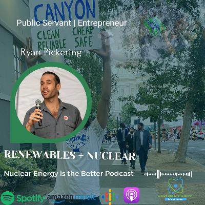 Ryan Pickering, Renewable+ Nuclear [S2E6]