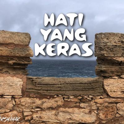 Hati Yang Keras