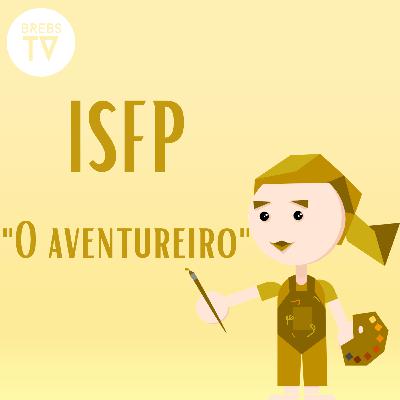 Episódio 15 - ISFP, "O aventureiro" (Série: As 16 personalidades - MBTI) - Brebs TV