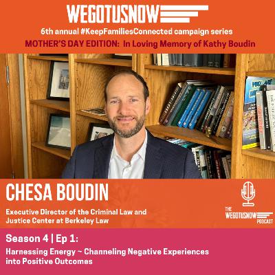 S4 | EP 1: MOTHER'S DAY EDITION - CHESA BOUDIN: Harnessing Energy ~ Channeling Negative Experiences into Positive Outcomes