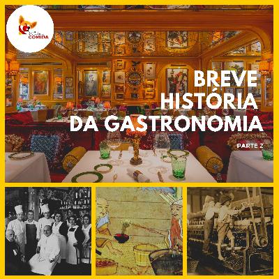 Uma Breve História da Gastronomia - Parte 2