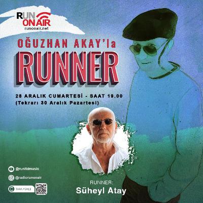 Süheyl Atay - Oğuzhan Akay'la RUNNER