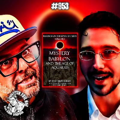 #953: Revenge of Mystery Cults With Matt Ehret #953: Revenge of Mystery Cults With Matt Ehret