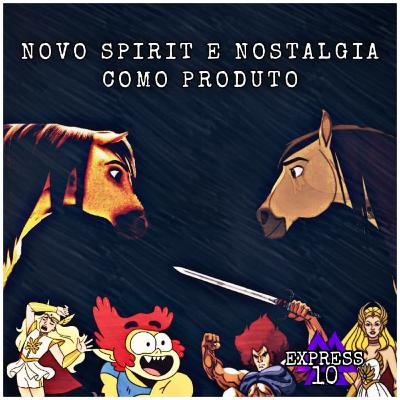 MF Express#10 - Novo Spirit e Nostalgia como Produto