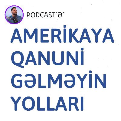 Podcast "Ə" - Bəxtiyar Məmmədovla köç və immiqrasiya barədə söhbət