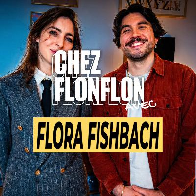 CHEZ FLONFLON avec FLORA FISHBACH