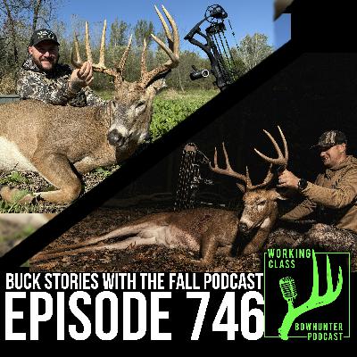 746 Buck Stories With The Fall Podcast