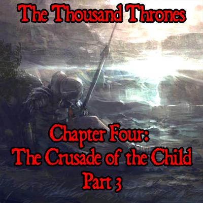 The Crusade of the Child (Part 3)