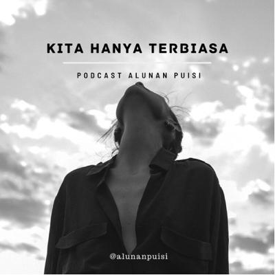 Kita hanya terbiasa Kita hanya terbiasa
