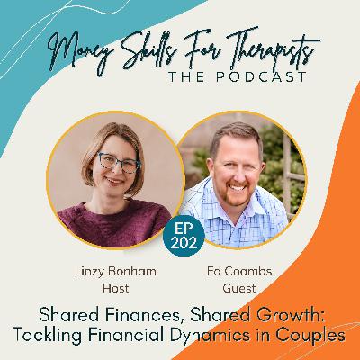 202: Shared Finances, Shared Growth: Tackling Financial Dynamics in Couples