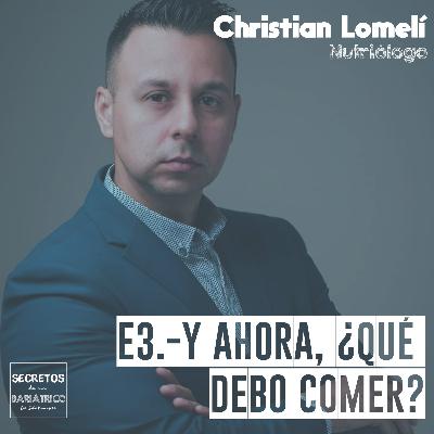 E3.-Y ahora, ¿qué debo comer? E3.-Y ahora, ¿qué debo comer?