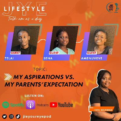 JYE S01E12 - My Aspirations Vs My Parents' Expectation JYE S01E12 - My Aspirations Vs My Parents' Expectation
