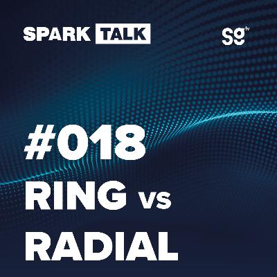 Ring vs. Radial: Which is the Better Choice? - Episode 018