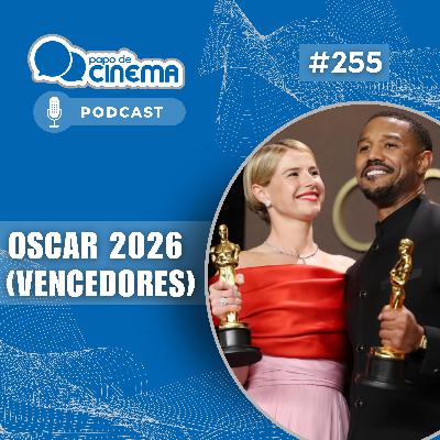 #255 :: Oscar 2026 (Vencedores)