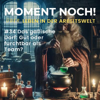 #34 Das gallische Dorf: Gut oder furchtbar als Team?