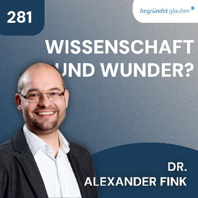 Hat die Wissenschaft Wunder widerlegt? | Dr. Alexander Fink