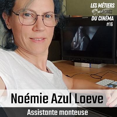 #16 Assistante monteuse (Noémie Azul Loeve)