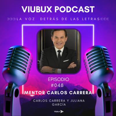 E048 - Carlos Carrera Mentor Transformacional y Autor Best Seller