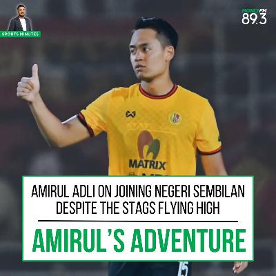 Sports Minutes: Amirul Adli on swapping BG Tampines Rovers for Negeri Sembilan despite Stags' flying high Sports Minutes: Amirul Adli on swapping BG Tampines Rovers for Negeri Sembilan despite Stags' flying high