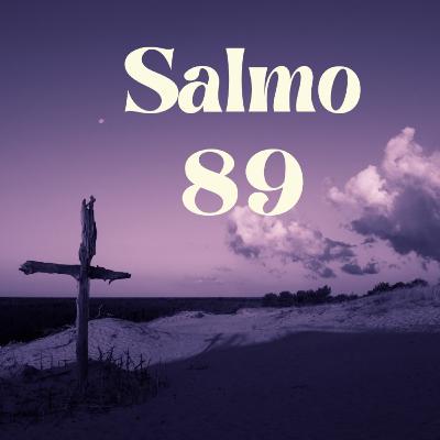 Salmo 89- Lectura Del Libro De Los Salmos