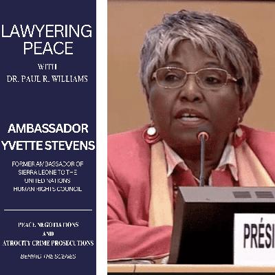 Balancing Peace and Justice: Ambassador Yvette Stevens on Sierra Leone’s Journey from Civil War