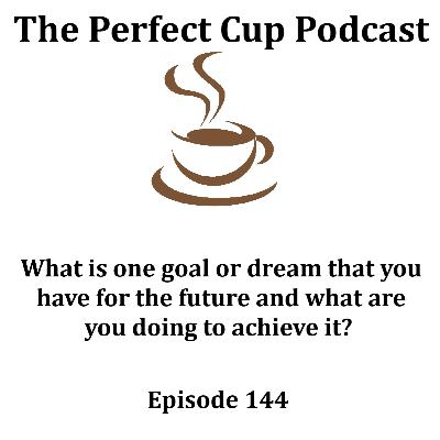 What is one goal or dream that you have for the future and what are you doing to achieve it? What is one goal or dream that you have for the future and what are you doing to achieve it?