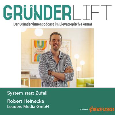 GründerLIFT #080 – Robert Heineke – System statt Zufall GründerLIFT #080 – Robert Heineke – System statt Zufall