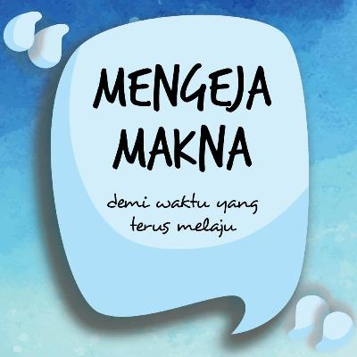Mengeja Makna Eps. #6: Harapan