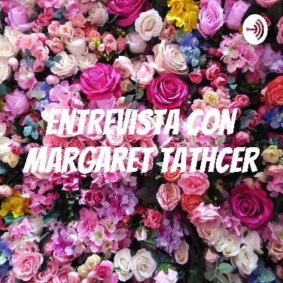 Entrevista con Margaret Thatcher