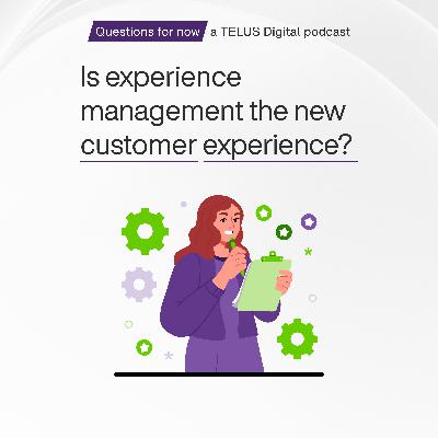 Is experience management the new customer experience? (feat. Ian Golding and Diane Magers)