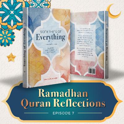 Episode 7: On being Mukhliseen and Mukhlaseen