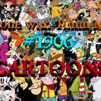 The Zone with Timm McCoy #1906 "Cartoons"