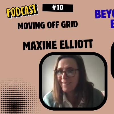 Maxine Elliott - Living off Grid