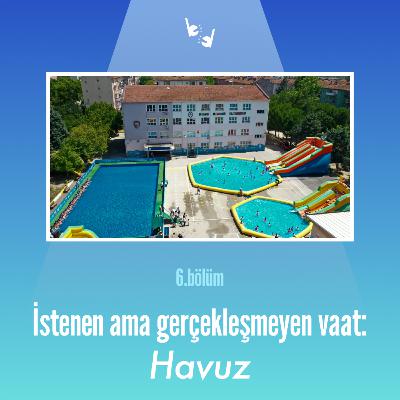 S2 B2 | İstenen ama Gerçekleşmeyen Vaat: Havuz