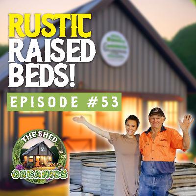 #53 - Reclaimed Iron Garden Beds & Helping Growers | Jo Henley [Henley's Rustics]